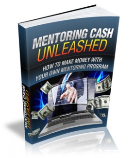 Mentoring Cash Unleashed Give Away Rights Ebook