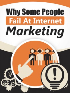 Why Some People Fail At Internet Marketing PLR Ebook