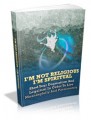 I'm Not Religious - I'm Spiritual MRR Ebook 