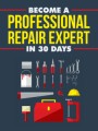 Become A Professional Repair Expert In 30 Days MRR Ebook 