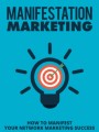 Manifestation Marketing Give Away Rights Ebook 
