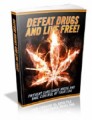 Defeat Drugs And Live Free! Mrr Ebook