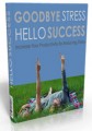 Goodbye Stress Hello Success Personal Use Ebook 