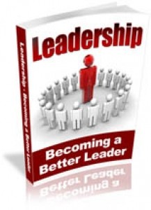Leadership – Becoming A Better Leader Plr Ebook