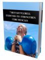 7 Kettlebell Exercises To Strengthen Core Muscles MRR ...
