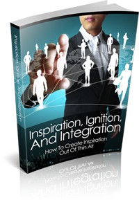 Inspiration, Ignition, And Integration Give Away Rights Ebook