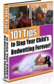 101 Tips To Stop Your Child's Bedwetting Forever Resale ...