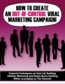 How To Create An Out Of Control Viral Marketing ...