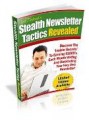 Stealth Newsletter Tactics Revealed MRR Ebook