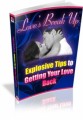 Love's Break Up - Explosive Tips To Getting Your Love ...