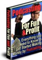 Podcasting For Fun  Profit Resale Rights Ebook