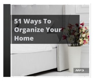 51 Ways To Organize Your Home MRR Audio