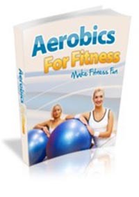 Aerobics For Fitness Give Away Rights Ebook