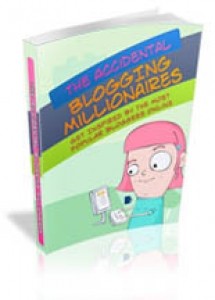 The Accidental Blogging Millionaires Mrr Ebook