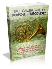 True Calling And Life Purpose Rediscovered MRR Ebook