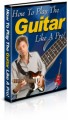 How To Play The Guitar Like A Pro Plr Ebook