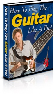 How To Play The Guitar Like A Pro Plr Ebook