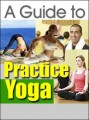 A Guide To Practice Yoga Resale Rights Ebook