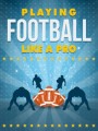 Playing Football Like A Pro MRR Ebook 