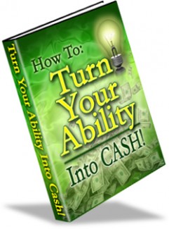 How To Turn Your Ability Into CASH Mrr Ebook