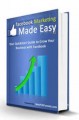 Facebook Marketing Made Easy Personal Use Ebook
