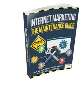 Internet Marketing – The Maintenance Guide Resale Rights Ebook