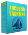 Focus On Yachting PLR Ebook