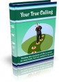 Your True Calling Give Away Rights Ebook 