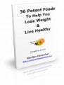 36 Potent Foods To Help You Lose Weight And Live ...