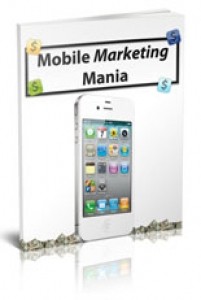 Mobile Marketing Mania Mrr Ebook