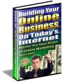 Building Your Business On Today's Internet MRR Ebook