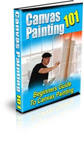 Canvas Painting 101 – Beginners Guide To Canvas Painting Plr Ebook