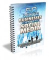 50 Ways Businesses Can Use Social Media Give Away ...