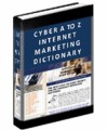 Cyber A To Z Internet Marketing Dictionary Give Away ...