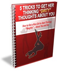 Get Her Thinking Dirty Thoughts About You PLR Ebook