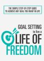 Goal Setting To Live A Life Of Freedom – Audio ...