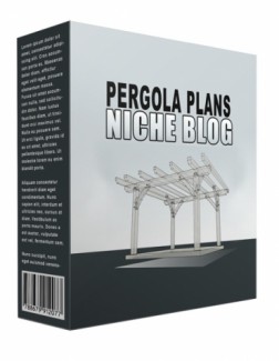New Pergola Plans Flipping Niche Blog Personal Use Template