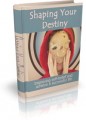 Shaping Your Destiny Give Away Rights Ebook 