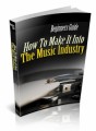 How To Make It Into The Music Industry Plr Ebook
