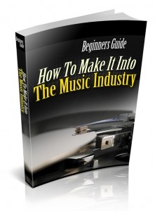 How To Make It Into The Music Industry Plr Ebook