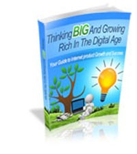 Thinking Big And Growing Rich In The Digital Age Give Away Rights Ebook