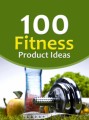 100 Fitness Product Ideas PLR Ebook 