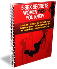 5 Sex Secrets Women Wish You Knew PLR Ebook